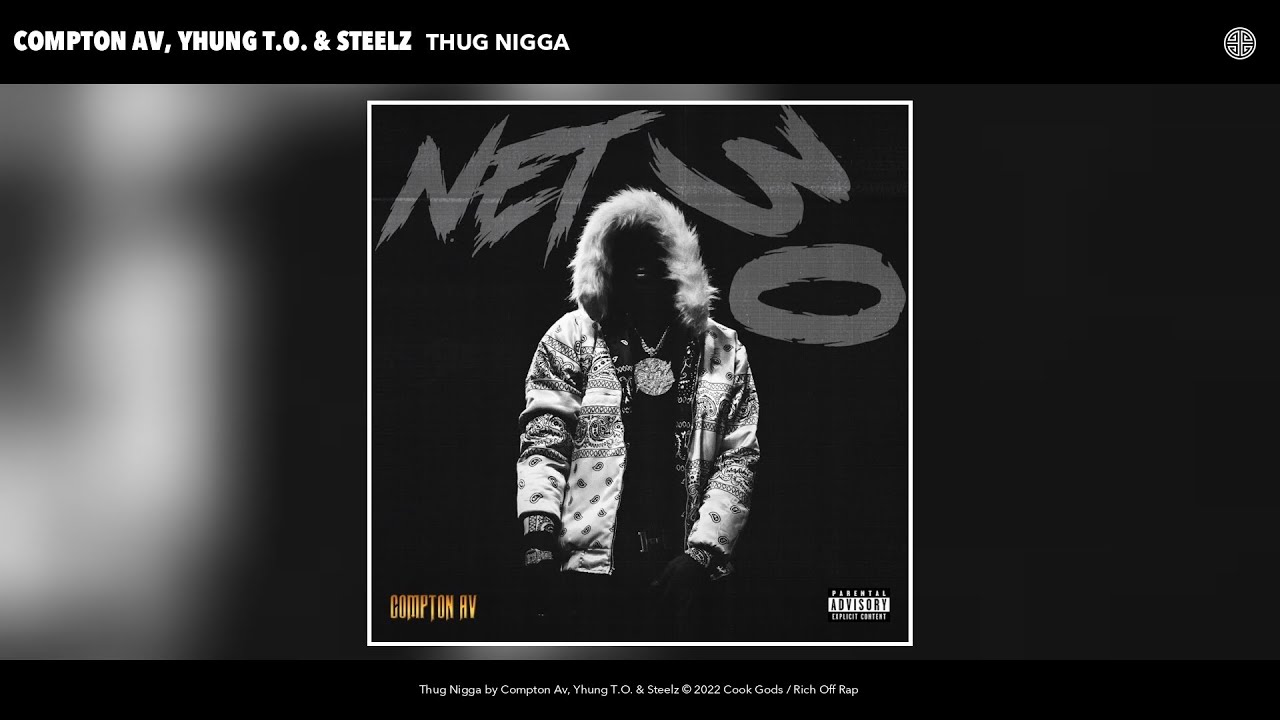 Compton Av, Yhung T.O. & Steelz - Thug Nigga (Official Audio