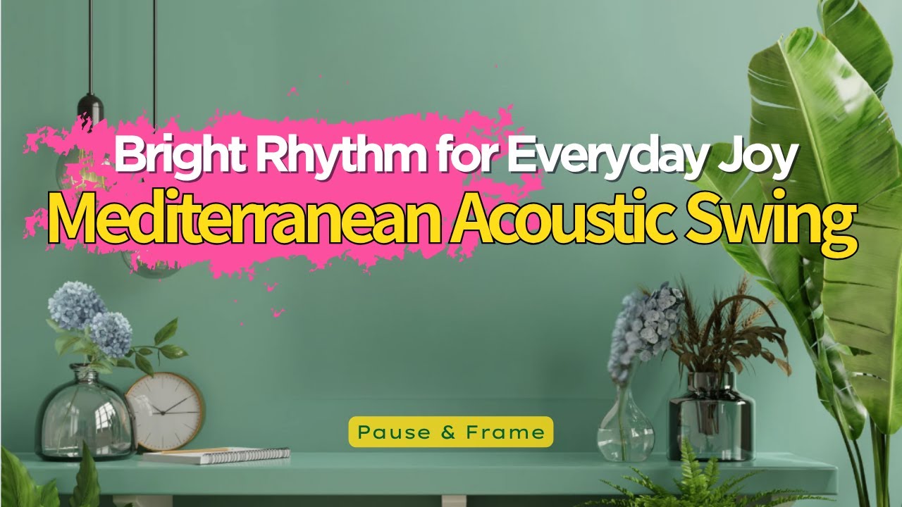 Mediterranean Acoustic Swing │ Bright Rhythm for Everyday Joy