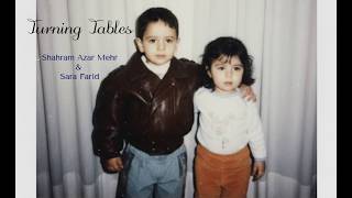 Turning Tables - Shahram Azar Mehr & Sara Farid