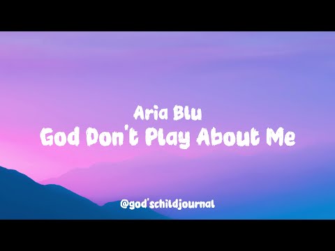 God Don’t Play About Me - Aria Blu (Lyrics)
