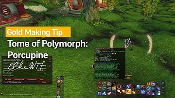 Farming Tome of Polymorph Porcupine - Gold Farming Tip
