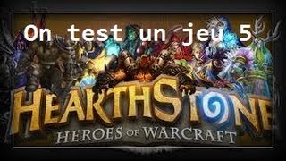 On test un jeu #5 | Hearthstone débutant