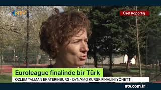 Euroleague finalinde bir Türk (Özlem Yalman final macerasını NTV'ye anlattı)