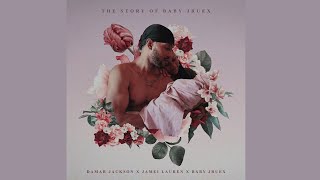 Damar Jackson - The Story of Baby Jruex ft. Jamei Lauren x Baby Jruex [Official Audio]