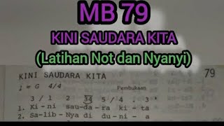 MB 79 KINI SAUDARA KITA || LATIHAN NOT DAN NYANYI
