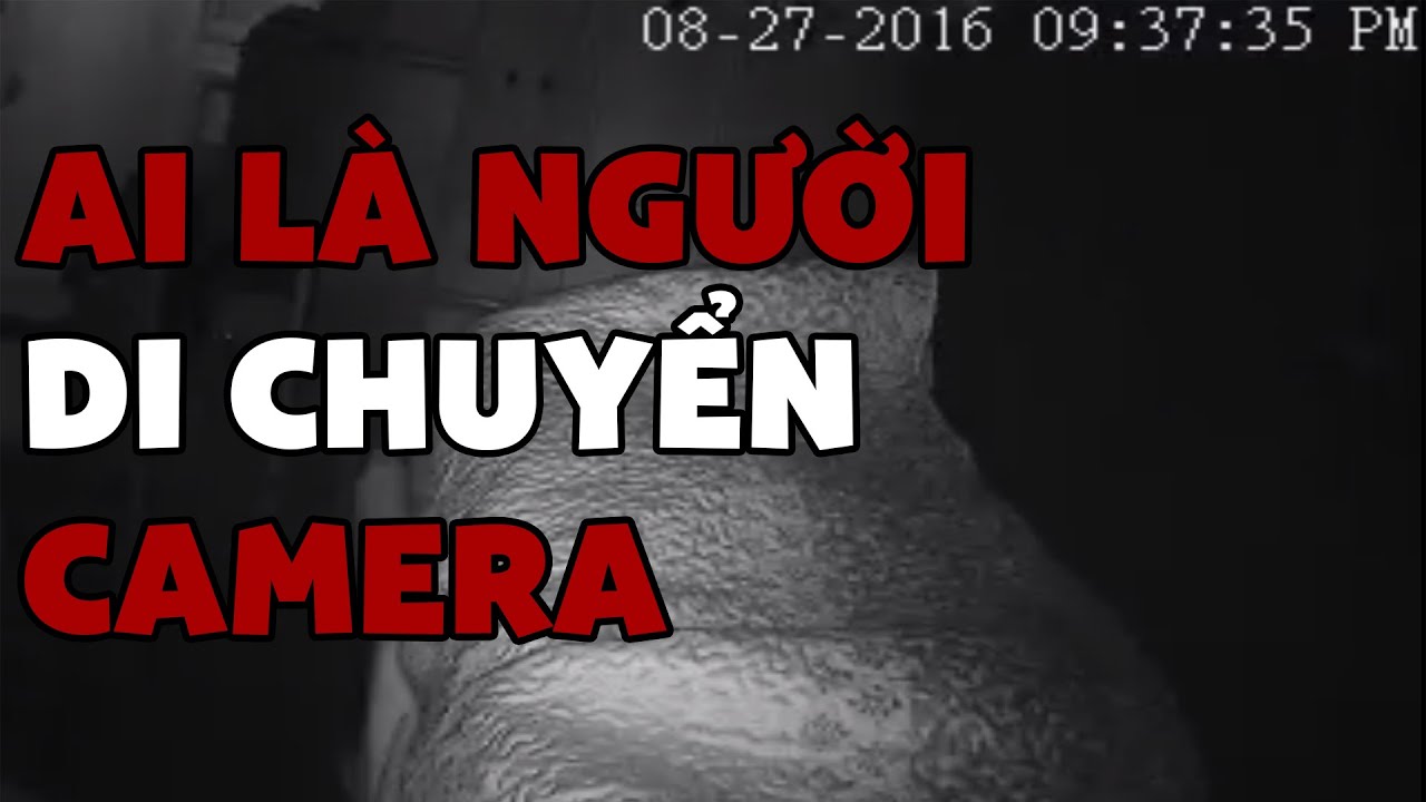 Ai Là Người Đã Di Chuyển Camera | Chuyện Rùng Rợn Reddit