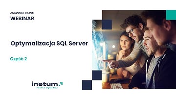 [pl] Akademia Inetum: Optymalizacja SQL Server - Część 2