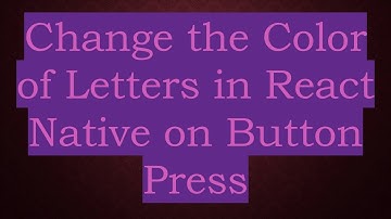 Change the Color of Letters in React Native on Button Press