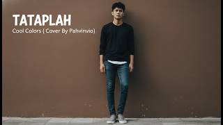 TATAPLAH - COOL COLORS ( Cover By Pahvinvio )
