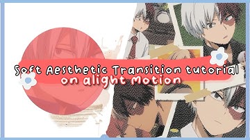 Aesthetic Transition Tutorial | Alight Motion #2