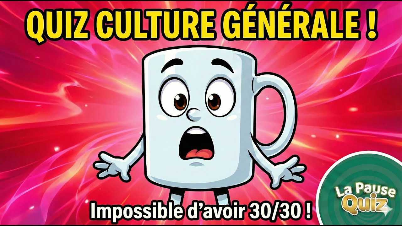 Quel sera ton score sur 30 🧐 ? Quiz Culture Générale