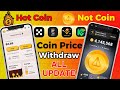 Hot Coin Mining Update 🔥 | Notcoin Mining Update 💰 | Hot & Not Coin Price, Withdraw & Supply