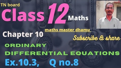 Class 12 | Maths|Ex.10.3 |Q.no. 8| Chpt-10|Ordinary differential equations|@mathsmasterdhamu9158