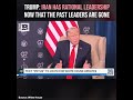 Trump: Iran Has Rational Leadership Now That the Past Leaders Are Gone