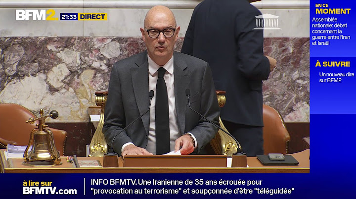 🟡 Iran-Israël: suivez en direct le débat à l'Assemblée nationale sur la situation au Proche-Orient
