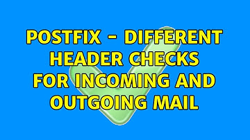 postfix - different header checks for incoming and outgoing mail (3 Solutions!!)