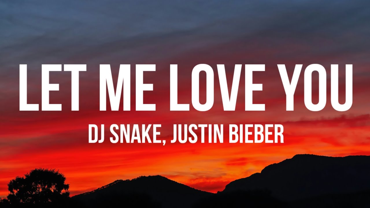 DJ Snake - Let Me Love You (Lyrics) ft. Justin Bieber DJ Snake - Let Me Love You (Lyrics) ft. Justin Bieber