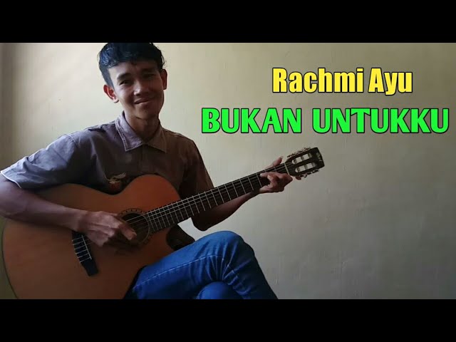 Download Lagu Rachmi Ayu Bukan Untukku Cover Gitar Lukisan