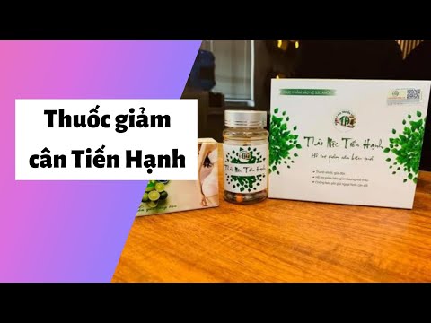 Video Review thuốc giảm cân tiến hạnh có an toàn không? Giá... - youtube