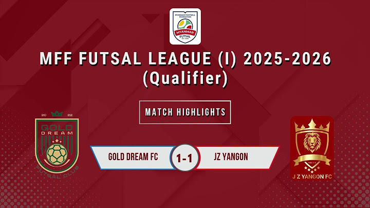 MFF Futsal League (I) 2025-2026 (Qualifier) GOLD DREAM FC VS JZ YANGON FC_HIGHLIGHTS