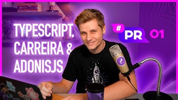 Typescript, Carreira & AdonisJS | #PR 01
