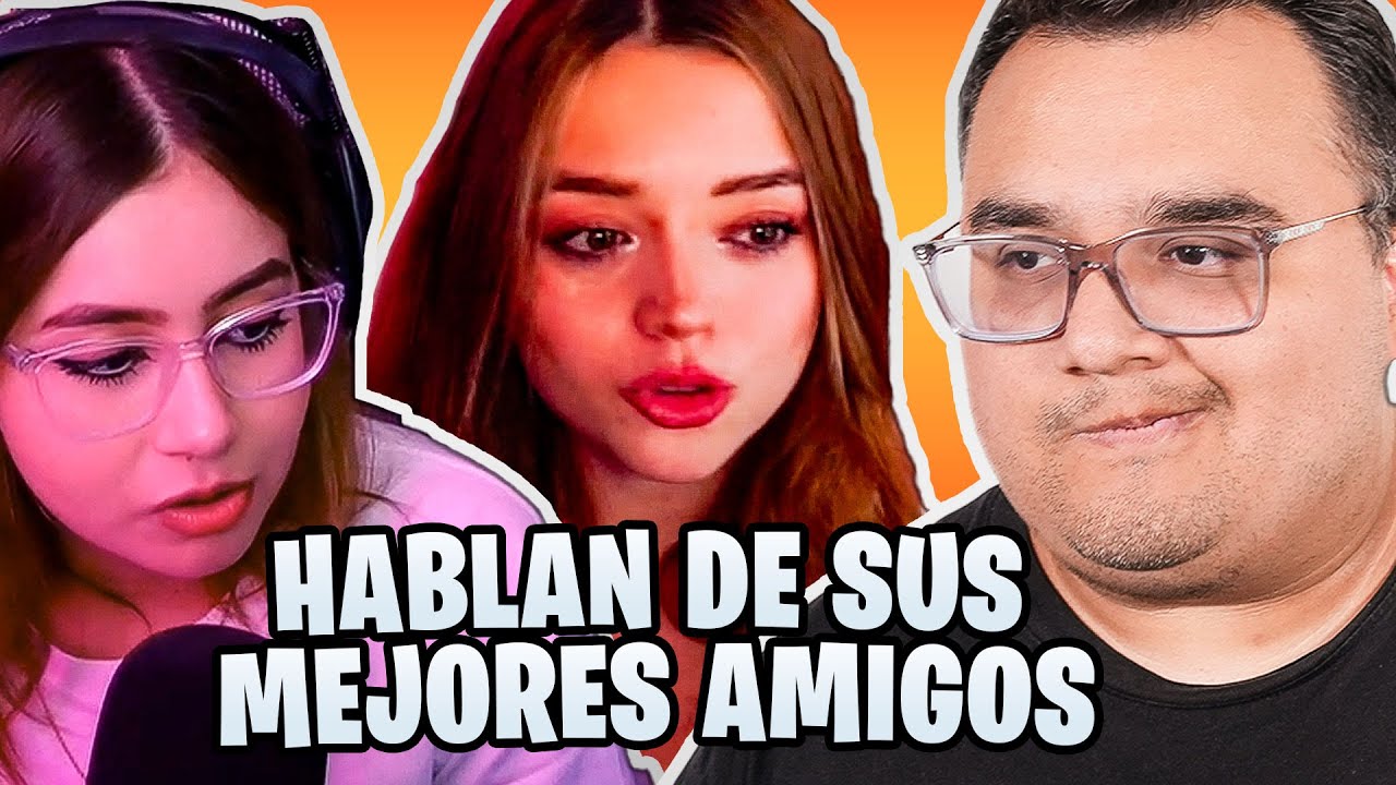 ELDED, NATALIA Y LA PARCE HABLAN DE SUS MEJORES AMIGOS