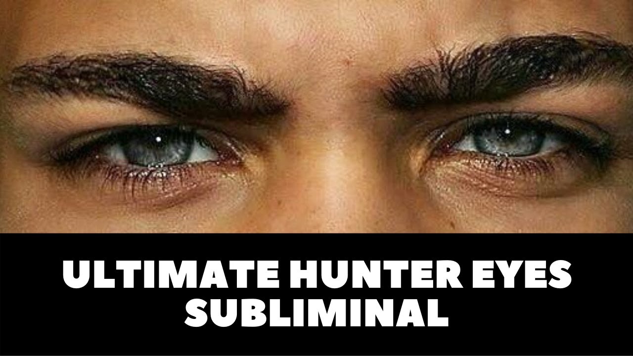 Ultimate Hunter Eyes Subliminal /Powerful & Detailed
