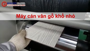Máy cán vân gỗ 1 mặt khổ nhỏ I Máy in vân gỗ có gia nhiệt