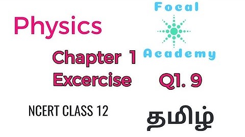 Class 12 : Physics chapter 1 Exercise Solution in Tamil - Question 1.9 (Ncert Syllabus)
