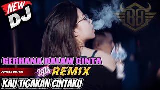 DJ VIRAL GERHANA DALAM CINTA X KAU TIGAKAN CINTAKU || JUNGLE DUTCH 2024 BASS BETTON!!!!