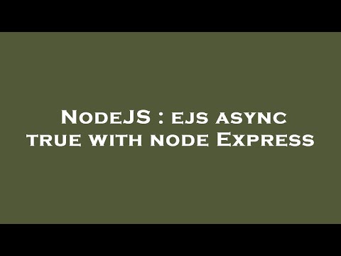 NodeJS : ejs async true with node Express