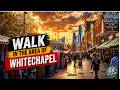 Whitechapel Walk in 4K | East London Street Life