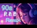 90s R&B_2000s_ NONSTOP REMIX_ DJ JOURNEE