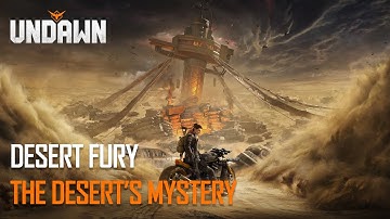 Undawn | Desert Fury: The Desert’s Mystery Trailer