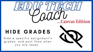 Canvas Tip of the Week  Hiding Grades