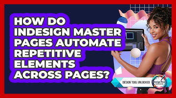 How Do InDesign Master Pages Automate Repetitive Elements Across Pages? - Design Tool Unlocked