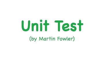 Unit Test (by Martin Fowler)