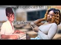 HOW GOD CHANGED ME AND GAVE ME A GREATER LIFE 🙌🏽 My story