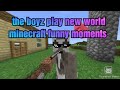 Minecraft with the boys in a new world funny moments | MINECRAFT