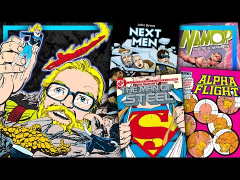 JOHN BYRNE: THE MAN WHO REINVENTED SUPERHEROES!