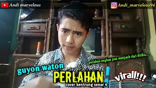 Download Lagu (PERLAHAN)-GUYON WATON"COVER KENTRUNG"BY ANDI MARVELOUS Download Lagu (PERLAHAN)-GUYON WATON"COVER KENTRUNG"BY ANDI MARVELOUS