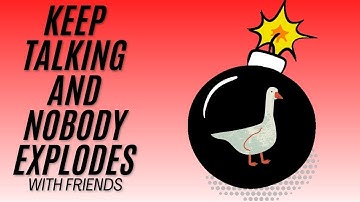 Keep Talking and Nobody Explodes (with friends) Part 1