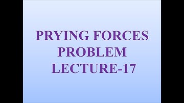 Prying Forces Problem - Lecture - 17
