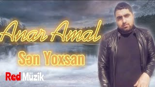 Anar Amal - Sen Yoxsan 2021  Resimi