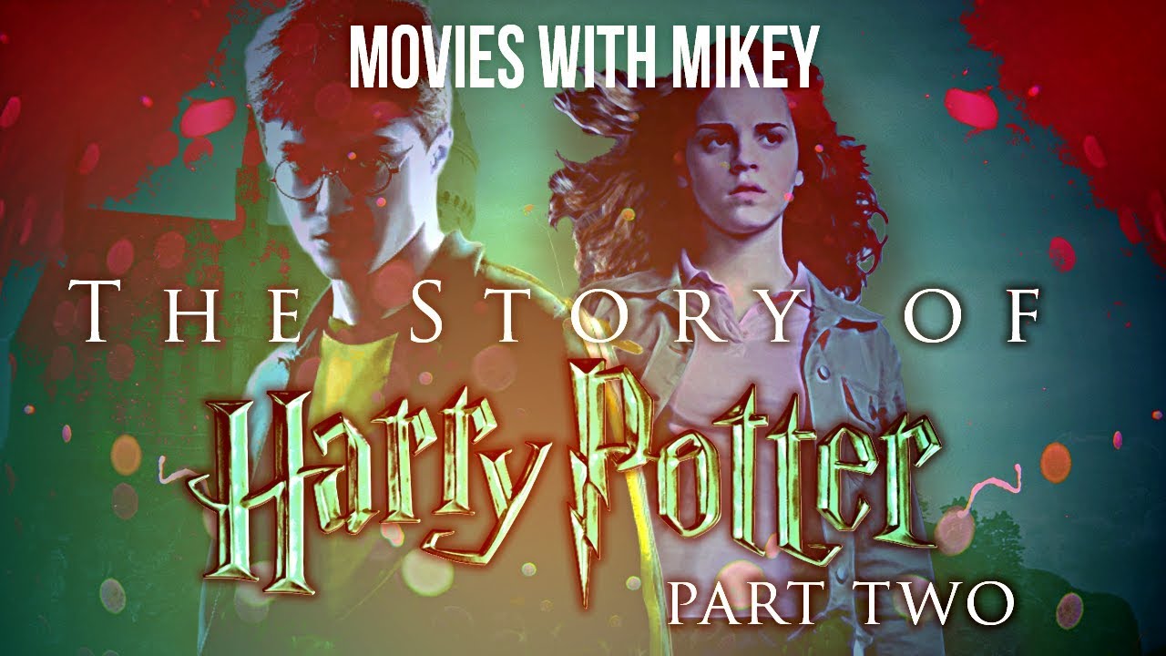 The Story Of Harry Potter Part 2 3 Movies With Mikey Youtube