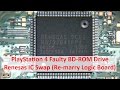 Playstation 4 Faulty BD-ROM Drive - Renesas IC Swap (Re-marry Logic Board) Fix CE-35888-2.