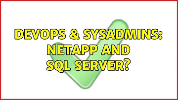 DevOps & SysAdmins: NetApp and SQL Server? (2 Solutions!!)