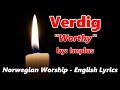 Verdig by implus norwegian worship w english lyrics