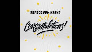 TRABOL SUM & JAY T - CONGRATULATION (KBM PRODUCTION) - Homemade Music🔊✅🇧🇷