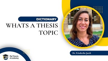 What is a Thesis Topic? - MyThesis Academy Dictionary